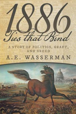 Knjiga 1886 Ties that Bind A.E. WASSERMAN