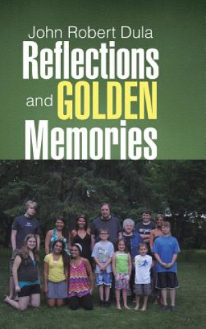 Βιβλίο Reflections and Golden Memories John Robert Dula