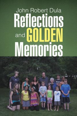 Knjiga Reflections and Golden Memories JOHN ROBERT DULA