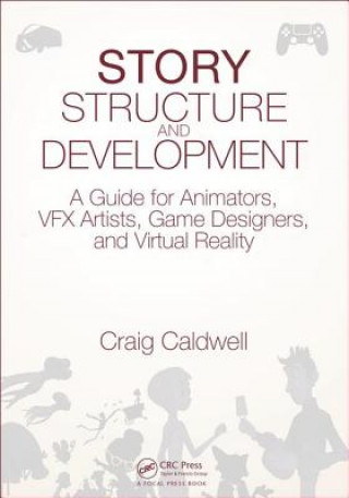 Carte Story Structure and Development Craig (University of Utah Film and Media Arts Department Entertainment Arts and Engineering Program Salt Lake City USA) Caldwell
