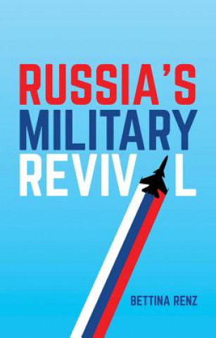 Knjiga Russia's Military Revival Bettina Renz