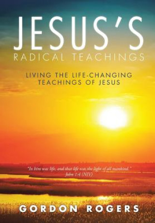 Книга Jesus's Radical Teachings GORDON ROGERS