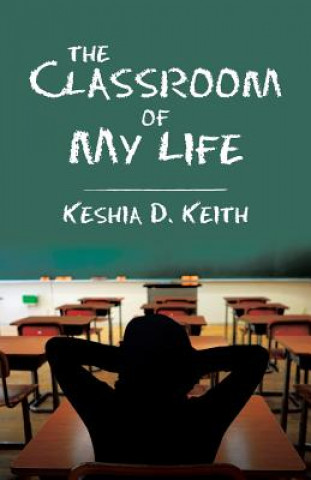 Książka Classroom of My Life KESHIA D. KEITH