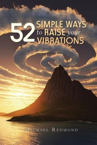 Könyv 52 Simple Ways to Raise Your Vibrations MICHAEL REDMOND