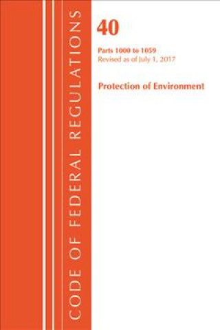 Kniha Code of Federal Regulations, Title 40: Parts 1000-1059 (Protection of Environment) TSCA Toxic Substances Office of the Federal Register (U.S.)