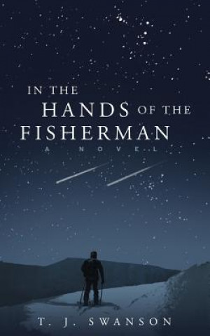 Книга In the Hands of the Fisherman T. J. SWANSON