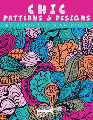 Kniha Chic Patterns & Designs - Relaxing Coloring Pages ACTIVIBOOKS