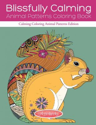 Kniha Blissfully Calming Animal Patterns Coloring Book ACTIVIBOOKS