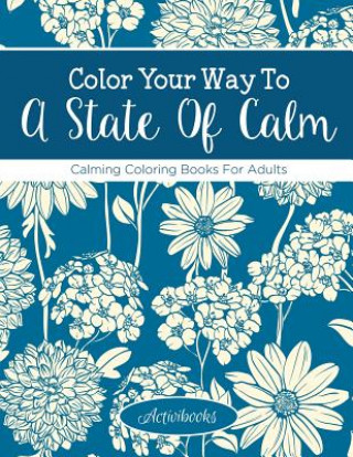 Książka Color Your Way To A State Of Calm ACTIVIBOOKS