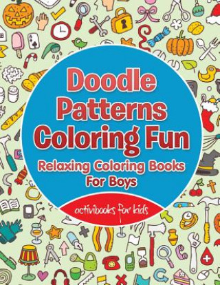 Könyv Doodle Patterns Coloring Fun ACTIVIBOOK FOR KIDS