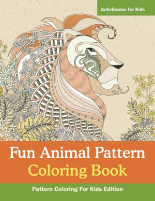 Книга Fun Animal Pattern Coloring Book - Pattern Coloring For Kids Edition ACTIVIBOOK FOR KIDS