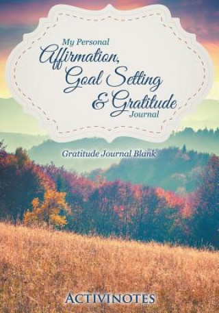 Kniha My Personal Affirmation, Goal Setting & Gratitude Journal - Gratitude Journal Blank ACTIVIBOOKS