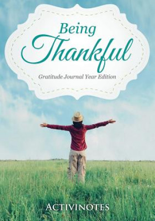 Kniha Being Thankful Gratitude Journal Year Edition ACTIVINOTES