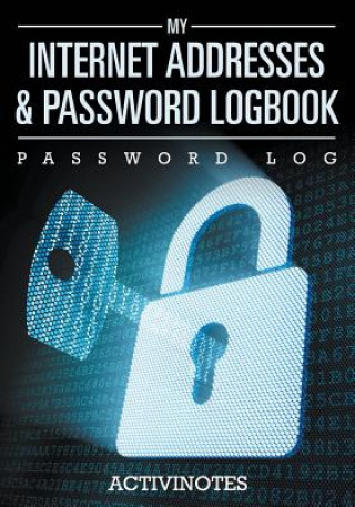 Kniha My Internet Addresses & Password Logbook - Password Log ACTIVINOTES