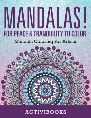 Carte Mandalas! For Peace & Tranquility To Color ACTIVIBOOKS
