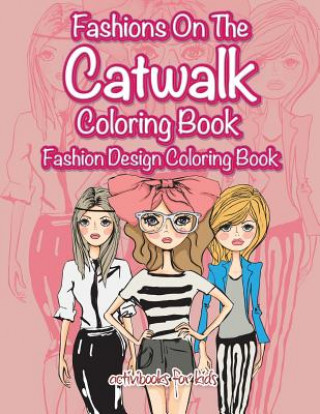 Książka Fashions On The Catwalk Coloring Book ACTIVIBOOK FOR KIDS