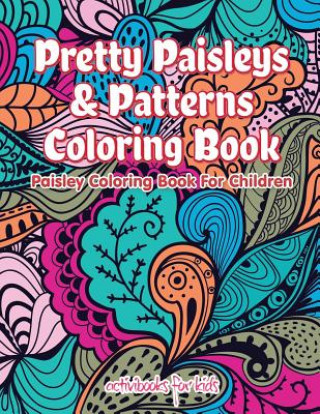 Kniha Pretty Paisleys & Patterns Coloring Book ACTIVIBOOK FOR KIDS