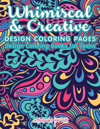 Livre Whimiscal & Creative Design Coloring Pages Activibooks For Kids