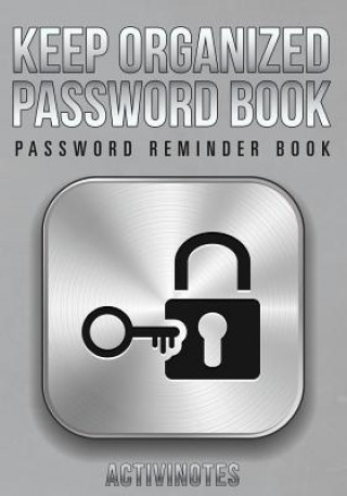 Kniha Keep Organized Password Book - Password Reminder Book ACTIVINOTES
