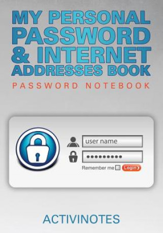 Kniha My Personal Password & Internet Addresses Book - Password Notebook ACTIVINOTES