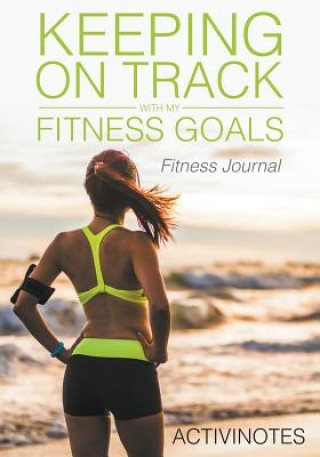 Carte Keeping On Track With My Fitness Goals - Fitness Journal ACTIVINOTES