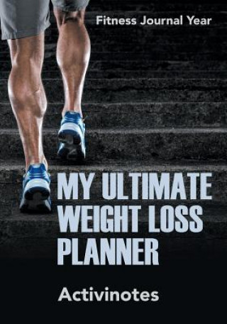 Kniha My Ultimate Weight Loss Planner - Fitness Journal Year ACTIVINOTES
