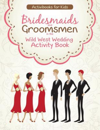 Carte Bridesmaids and Groomsmen in the Wild West Wedding Activity Book Activibooks For Kids