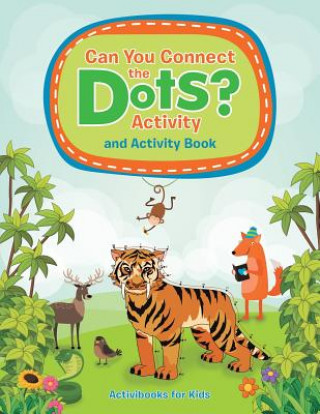 Carte Can You Connect the Dots? Activity and Activity Book ACTIVIBOOK FOR KIDS