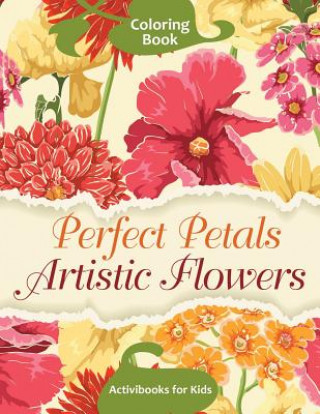 Książka Perfect Petals Artistic Flowers Coloring Book ACTIVIBOOK FOR KIDS