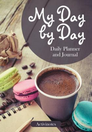 Kniha My Day by Day Daily Planner and Journal ACTIVINOTES