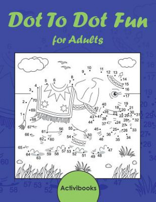 Knjiga Dot To Dot Fun for Adults ACTIVIBOOKS