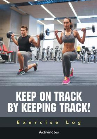Carte Keep on Track by Keeping Track! Exercise Log ACTIVINOTES