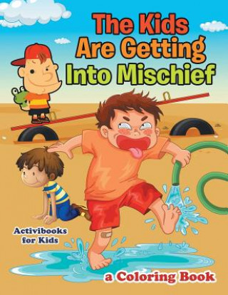 Knjiga Kids Are Getting Into Mischief, a Coloring Book ACTIVIBOOK FOR KIDS