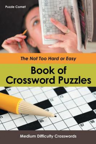 Carte Not Too Hard or Easy Book of Crossword Puzzles PUZZLE COMET
