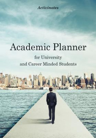 Kniha Academic Planner for University and Career Minded Students ACTIVINOTES