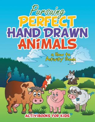 Könyv Pursuing Perfect Hand Drawn Animals ACTIVIBOOK FOR KIDS