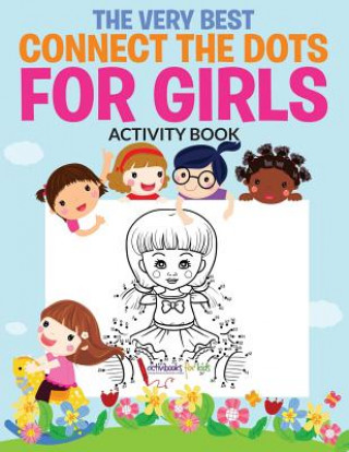 Kniha Very Best Connect the Dots for Girls Activity Book ACTIVIBOOK FOR KIDS