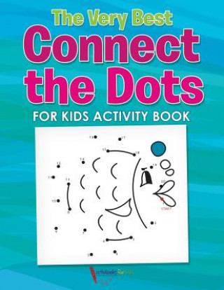 Kniha Very Best Connect the Dots for Kids Activity Book ACTIVIBOOK FOR KIDS