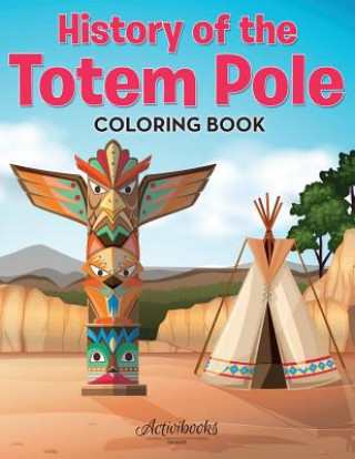 Libro History of the Totem Pole Coloring Book ACTIVIBOOKS