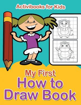 Kniha My First How to Draw Book ACTIVIBOOK FOR KIDS