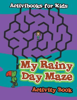 Kniha My Rainy Day Maze Activity Book ACTIVIBOOK FOR KIDS