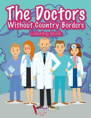 Kniha Doctors Without Country Borders Coloring Book ACTIVIBOOK FOR KIDS