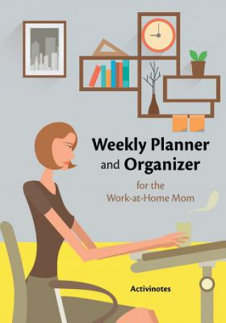 Carte Weekly Planner and Organizer for the Work-at-Home Mom ACTIVINOTES