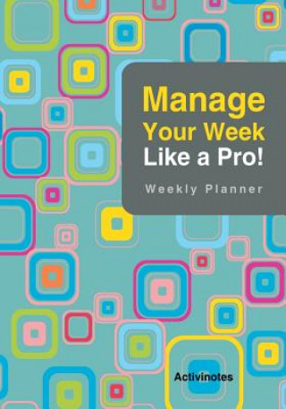 Buch Manage Your Week Like a Pro ACTIVINOTES