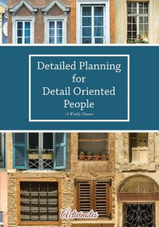 Kniha Detailed Planning for Detail Oriented People. A Weekly Planner. ACTIVINOTES