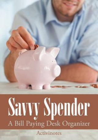 Kniha Savvy Spender - A Bill Paying Desk Organizer ACTIVINOTES