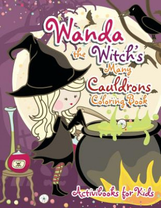 Knjiga Wanda the Witch's Many Cauldrons Coloring Book ACTIVIBOOK FOR KIDS