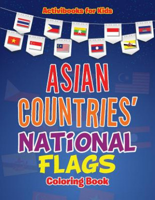 Kniha Asian Countries' National Flags Coloring Book ACTIVIBOOK FOR KIDS