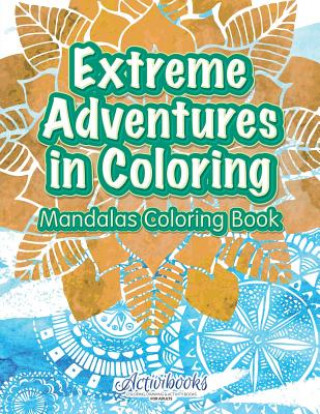 Kniha Extreme Adventure in Coloring ACTIVIBOOKS