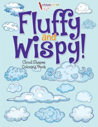 Kniha Fluffy and Wispy! Cloud Shapes Coloring Book ACTIVIBOOK FOR KIDS